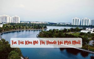 tin tức khu đô thị thanh hà