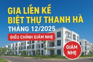 giá liền kề biệt thự thanh hà tháng 12 2025
